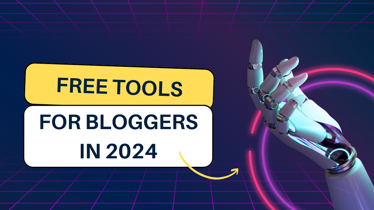 2024 में ब्लॉगर्स के लिए निःशुल्क उपकरण: आपके ब्लॉग को बढ़ावा देने के लिए सर्वोत्तम संसाधन
