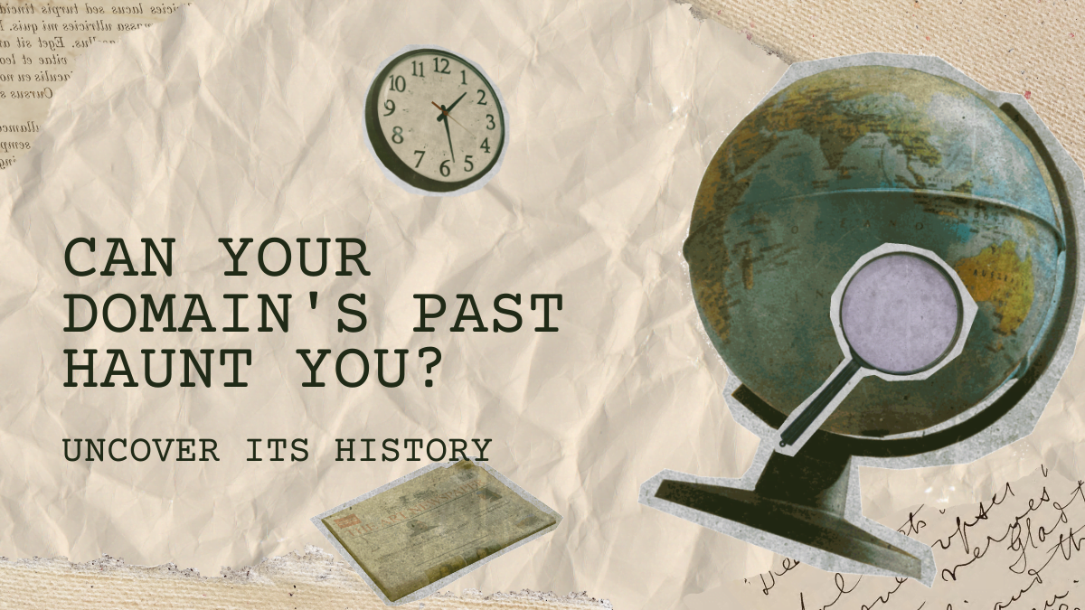 您的域名的过去会困扰您吗？ 揭开它的历史