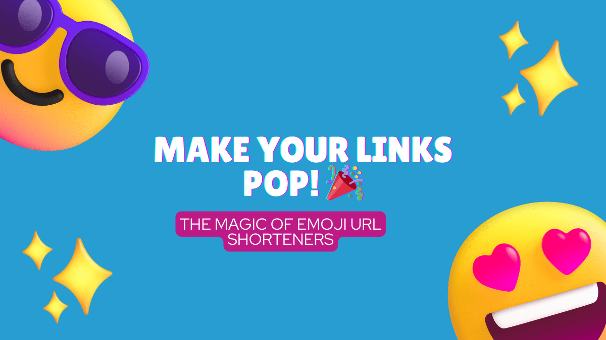 अपने लिंक को पॉप बनाएँ! 🎉 इमोजी URL शॉर्टनर्स का जादू