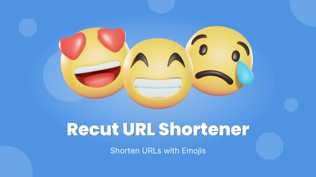 Shorten URLs with Emojis? YES! Meet the Recut URL Shortener
