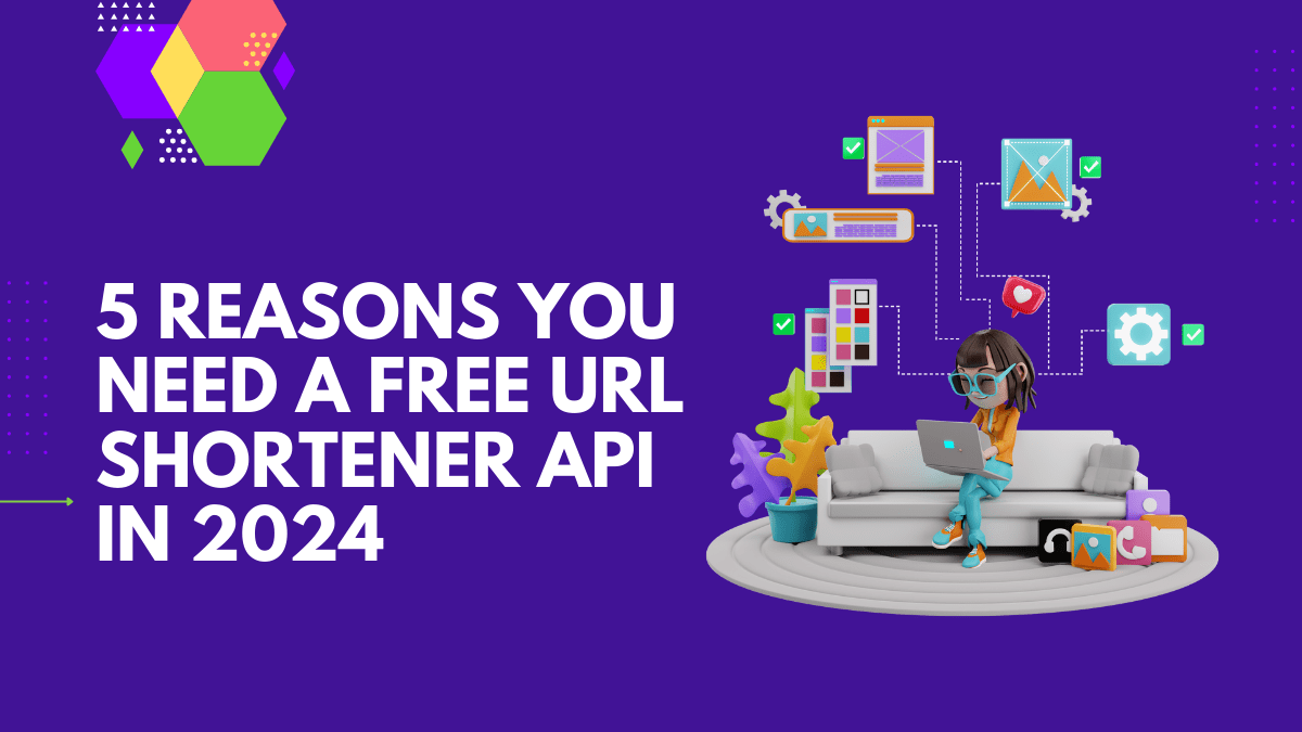 5 anledningar till att du BEHÖVER ett gratis URL Shortener API 2024