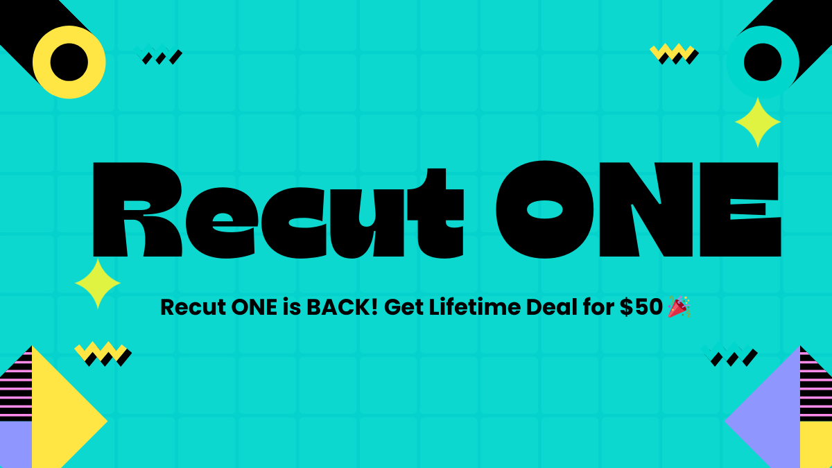 Recut ONE वापस आ गया है! $50 पर लाइफ़टाइम डील पाएँ 🎉