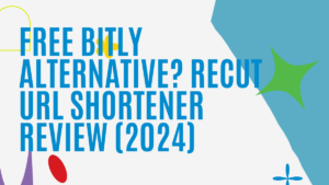 FREE Bitly Alternative? Recut URL Shortener Review (2024)