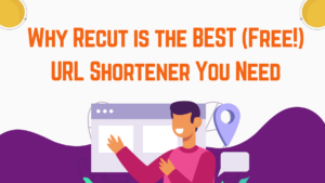 Why Recut is the BEST (Free!) URL Shortener You Need