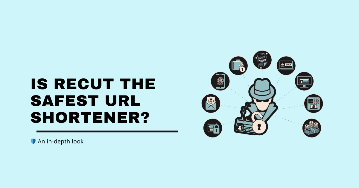 Is Recut the safest URL shortener? 🛡️ An in-depth look